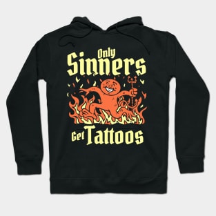 Only Sinners Get Tattoos Hoodie